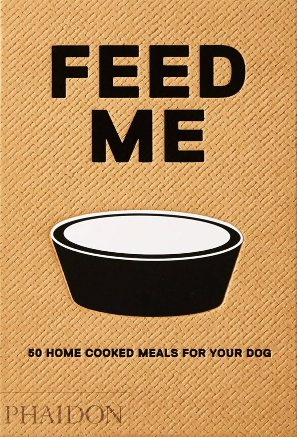   Feed Me 50 Dwelling Cooked Meals in your Canine Hardcover