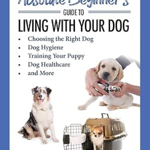 The Absolute Newbie's Information to Residing with Your Canine